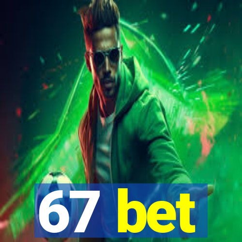 67 bet